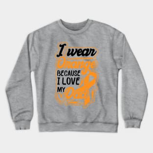 i wear orange because i love my dad Crewneck Sweatshirt